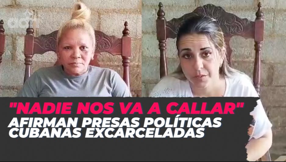 "Nadie nos va a callar", afirman presas políticas cubanas excarceladas 